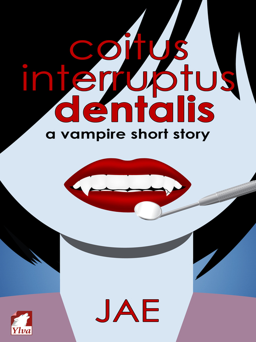 Cover image for Coitus Interruptus Dentalis. a Vampire Short Story